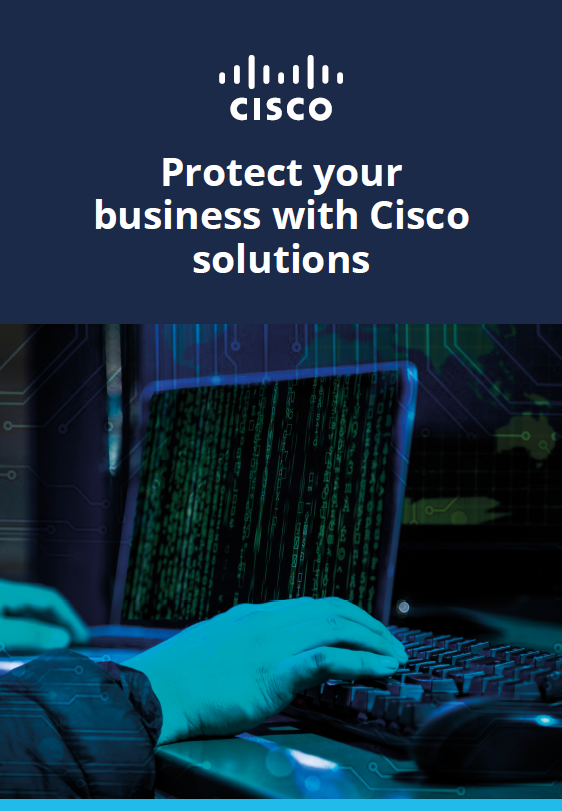 Protect your business with Cisco cyber security solutions